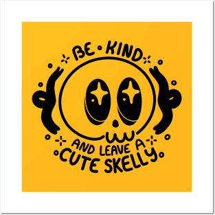 Be Kind and Leave a Cute Skelly Posters and Art